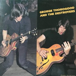 Пластинка George Thorogood and the Destroyers George Thorogood And The Destroyers